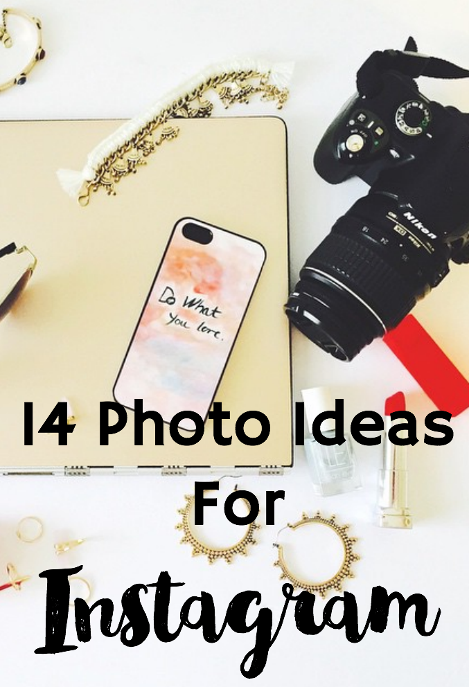 14 Photo Ideas for Instagram
