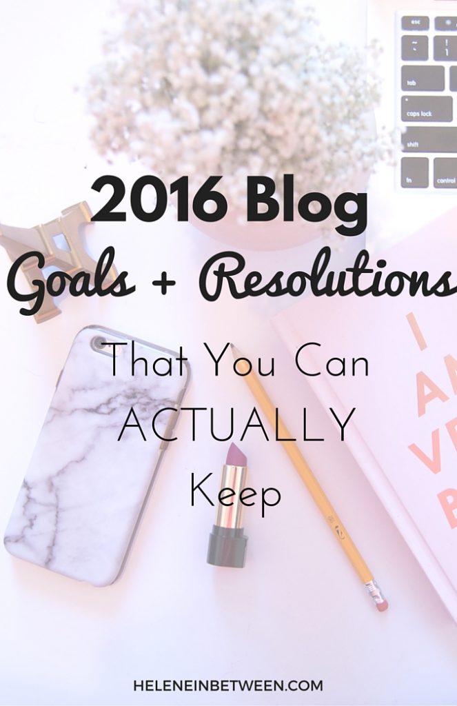 2016 Blog Goals + Resolutions That You Can Actually Keep