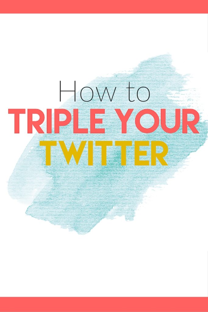 How to Triple Your Twitter