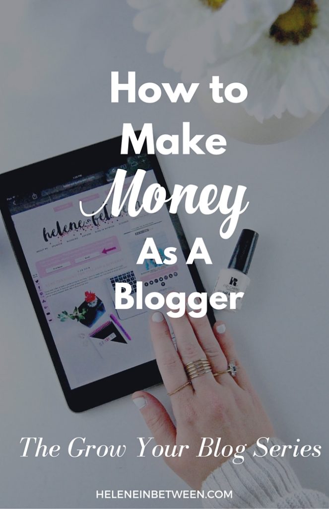 How to Make Money As A Blogger #GrowYourBlog