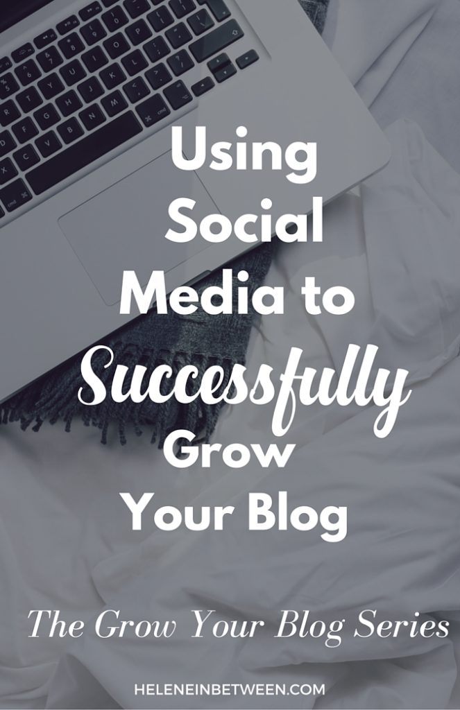 Using Social Media Successfully #GrowYourBlog Series