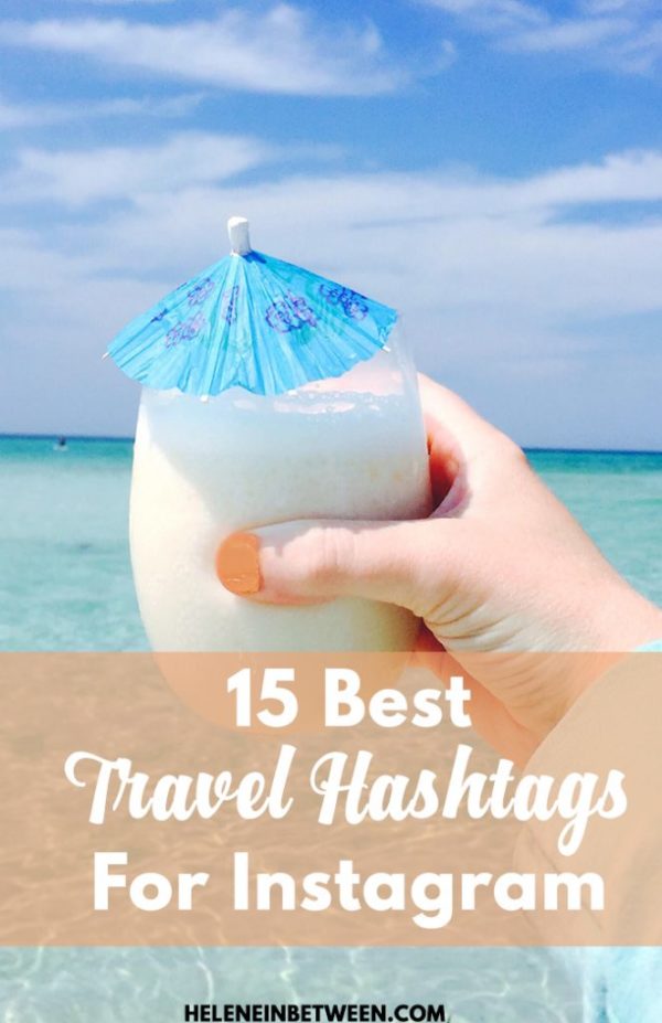 15 Best Travel Hashtags for Instagram Helene in Between