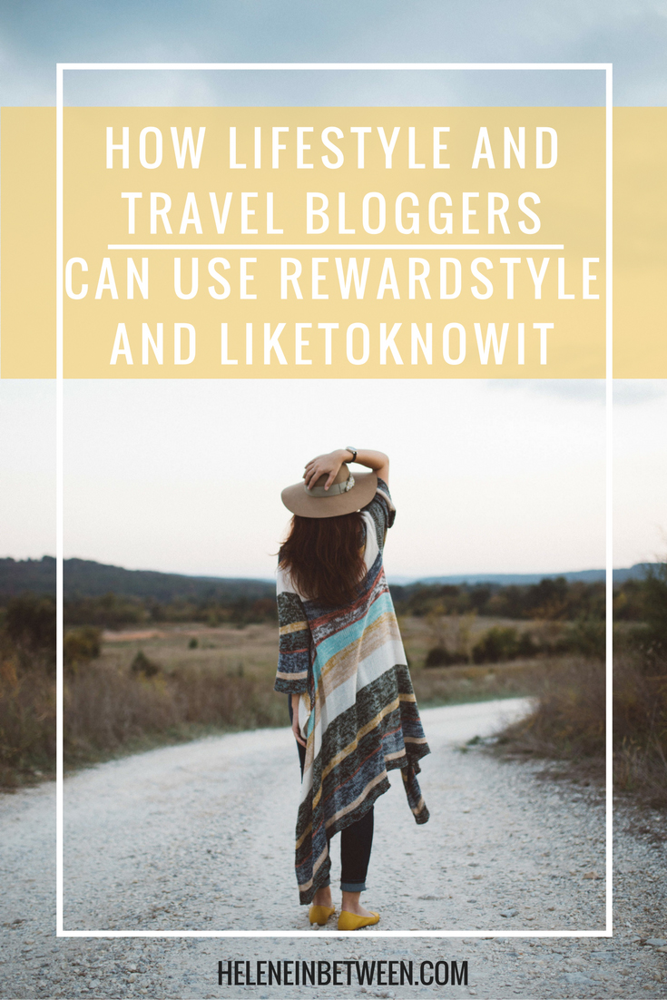 How Lifestyle and Travel Bloggers Can Use RewardStyle and LiketoKnowIt
