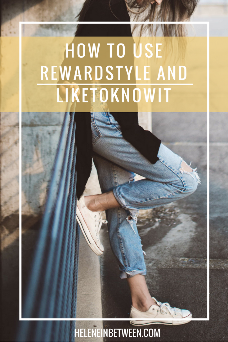 How to Use RewardStyle and LIKEtoKNOW.it