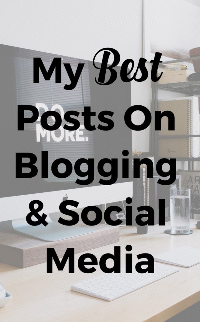 My Best Posts On Blogging & Social Media - Helene in Between