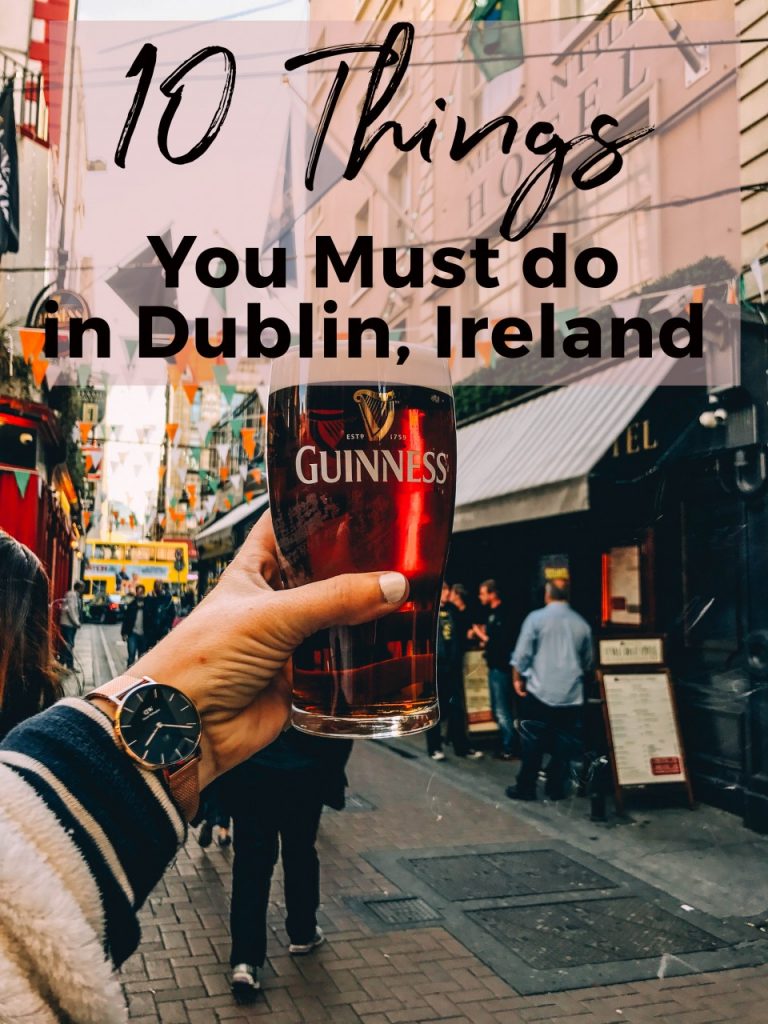 10 Things You Must Do in Dublin, Ireland Helene in Between