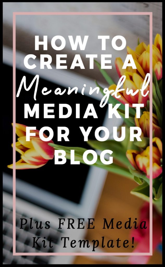 How to Create a Meaningful Media Kit for Your Blog + FREE Template!