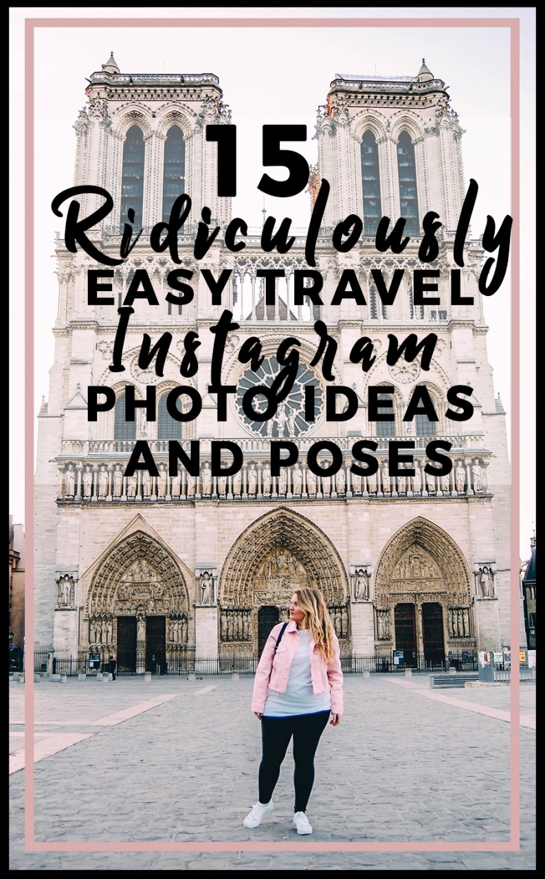 15 Ridiculously Easy Travel Instagram Photo Ideas And Poses