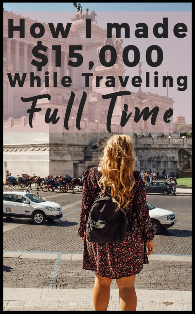 How I Made $15,000 Last Month While Traveling Full Time