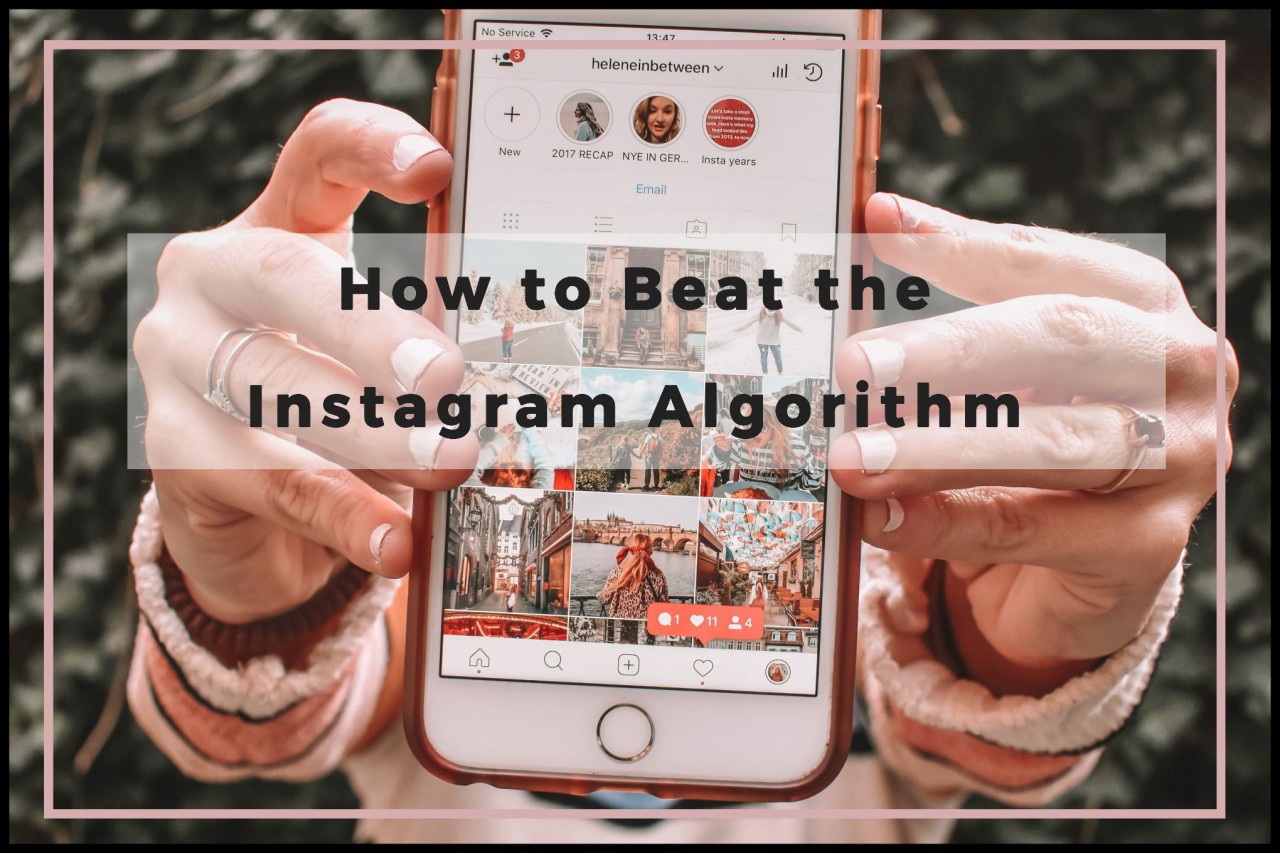 how to beat the instagram algorithm and get more engagement than ever helene in between - top 10 tips on how to get more followers with instagram work