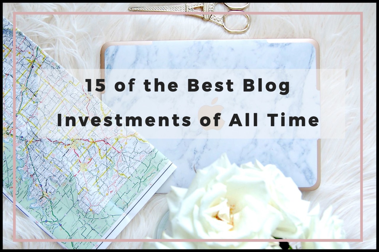 15 Of The Best Blog Investments Of All Time - Helene In Between