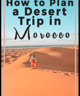 How to Plan a Desert Trip in Morocco