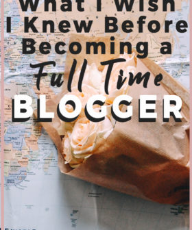 What I Wish I Knew Before Becoming a Full Time Blogger