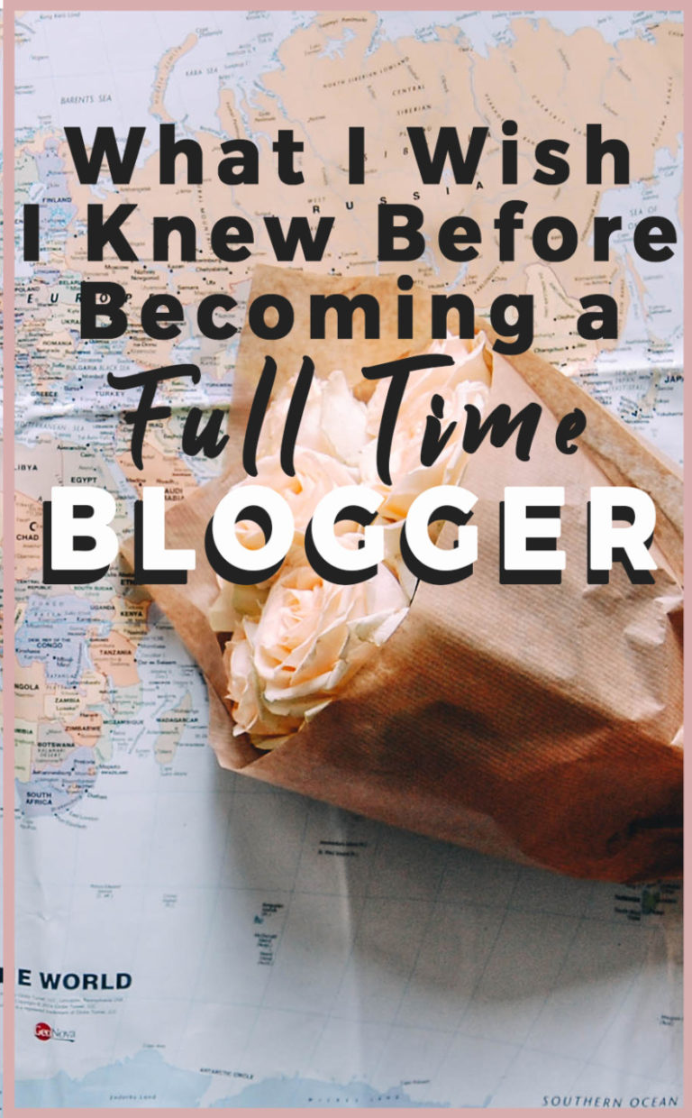 What I Wish I Knew Before Becoming A Full Time Blogger - Helene In Between