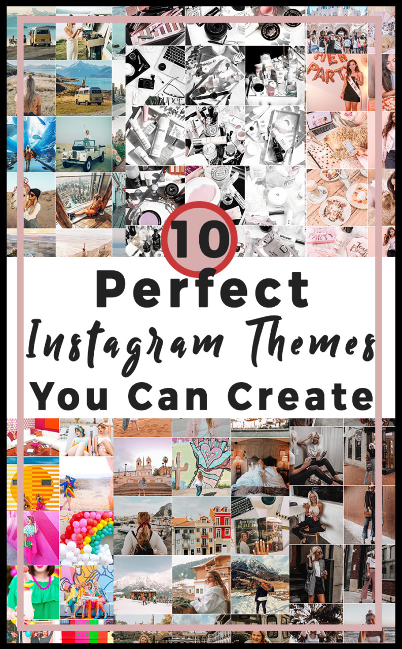 10 Perfect Instagram Theme Ideas You Can Create Helene In Between