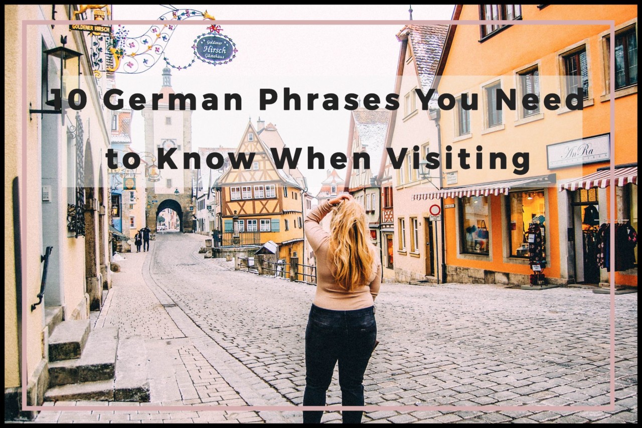 10 German Phrases You Need To Know When Visiting Helene In Between