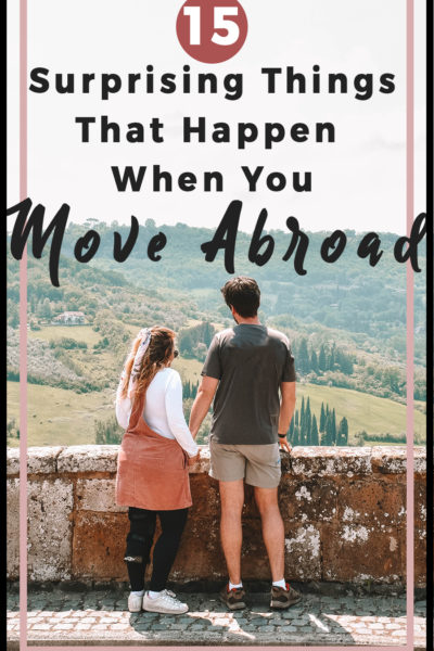 Want to Move Abroad? These 15 Surprising Things Will Happen