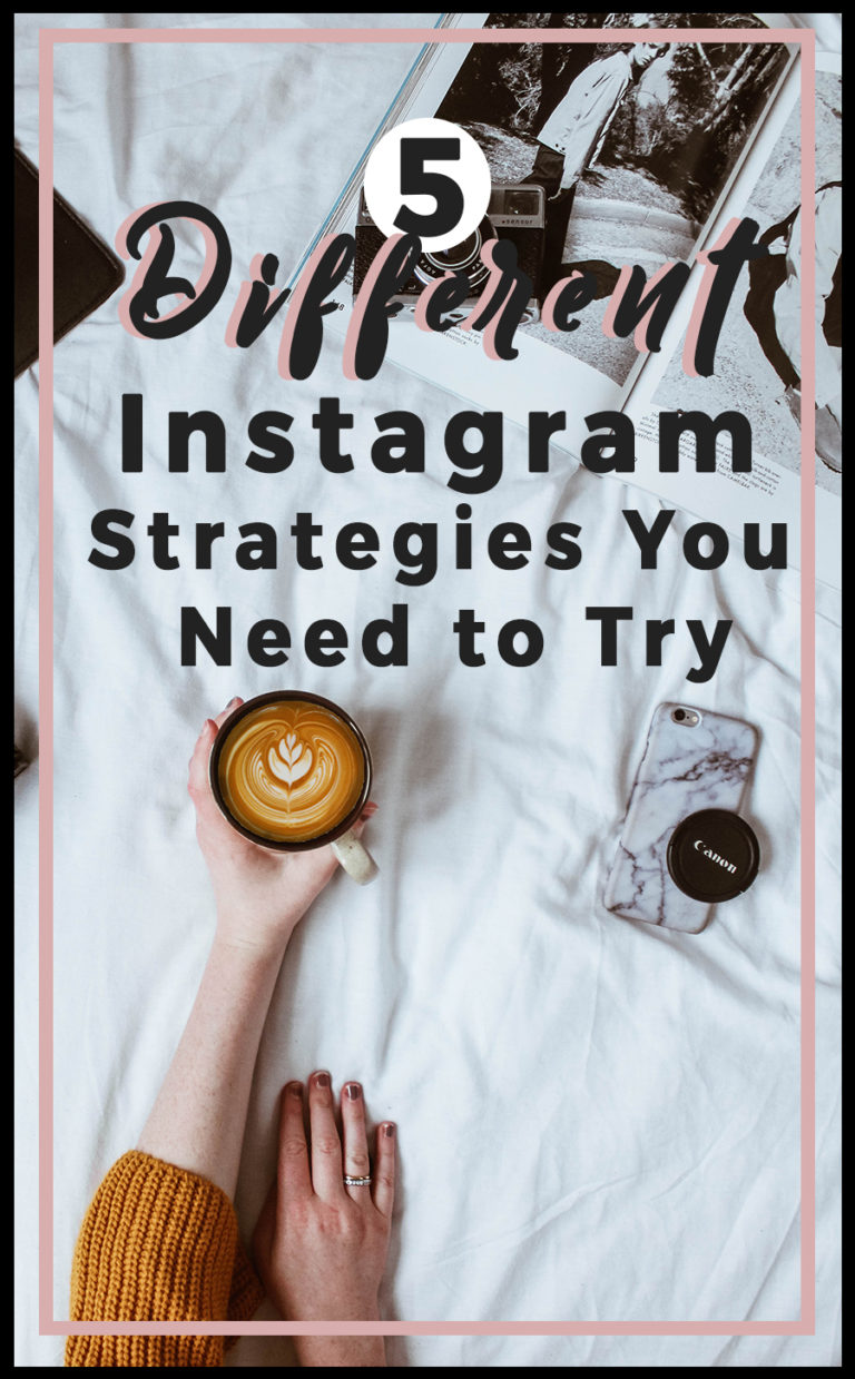 5 Different Instagram Strategies You Need To Try - Helene In Between