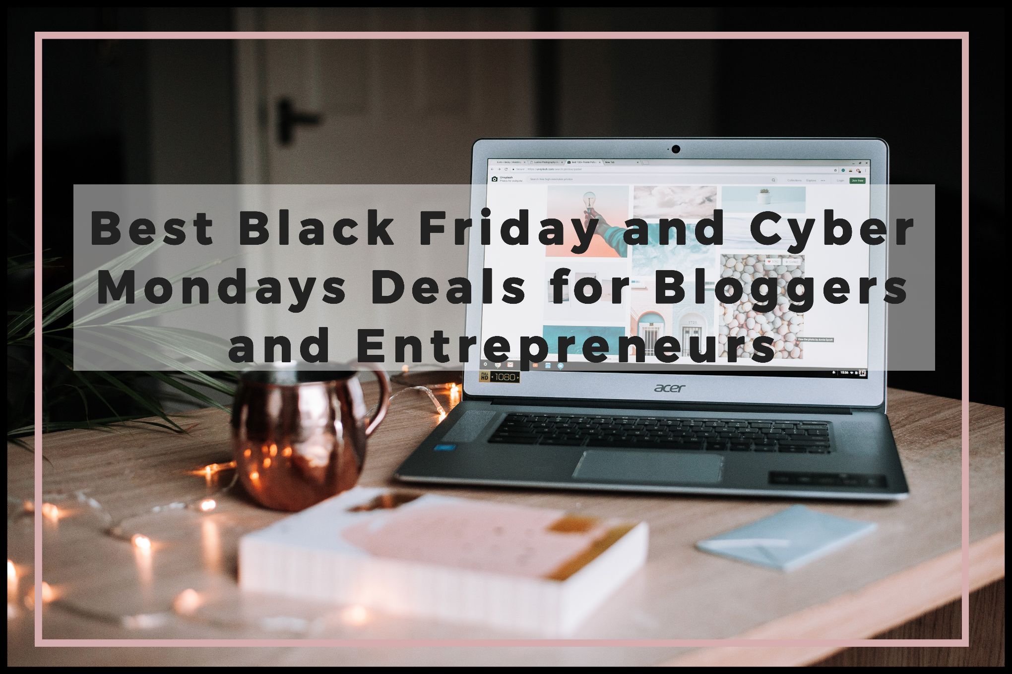 Best Black Friday Cyber Monday Deals For Bloggers And Images, Photos, Reviews