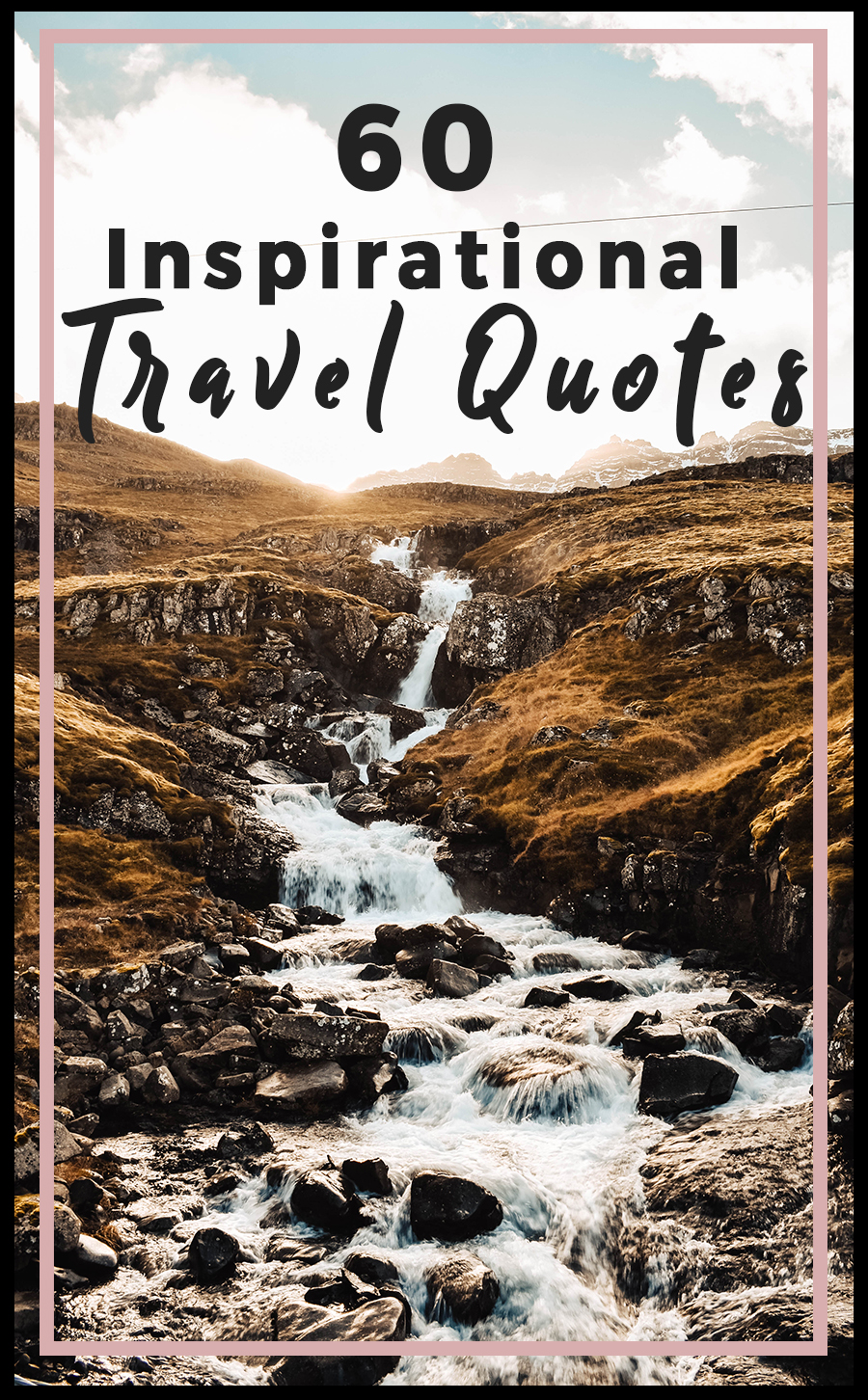 BEST TRAVEL QUOTES: 55 Most Inspirational Travel Quotes Of All Time