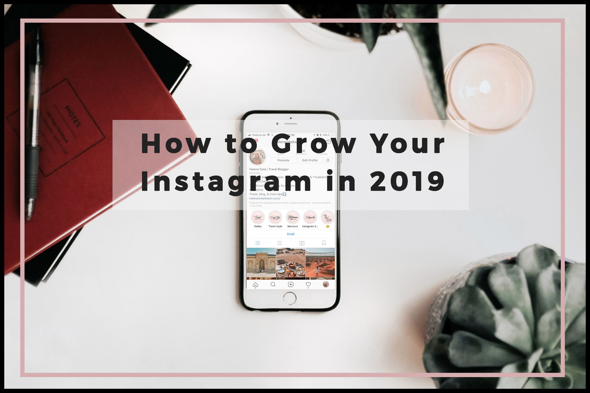 How to Grow Your Instagram in 2019 - Helene in Between - 2040 x 1360 jpeg 298kB