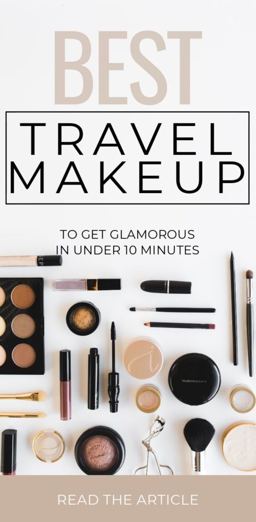 Best Travel Makeup - how to get glamorous in under 10 minutes!
