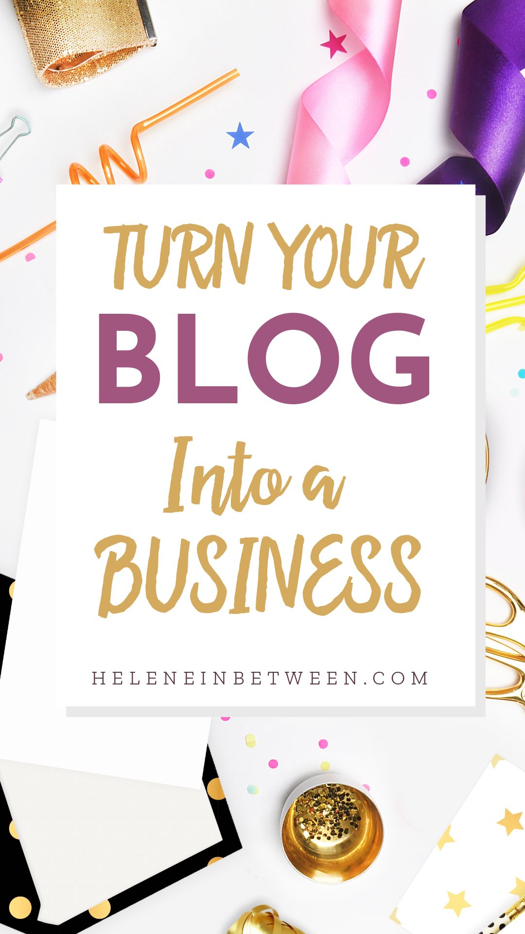 How to Turn Your Blog Into a Business - Helene in Between