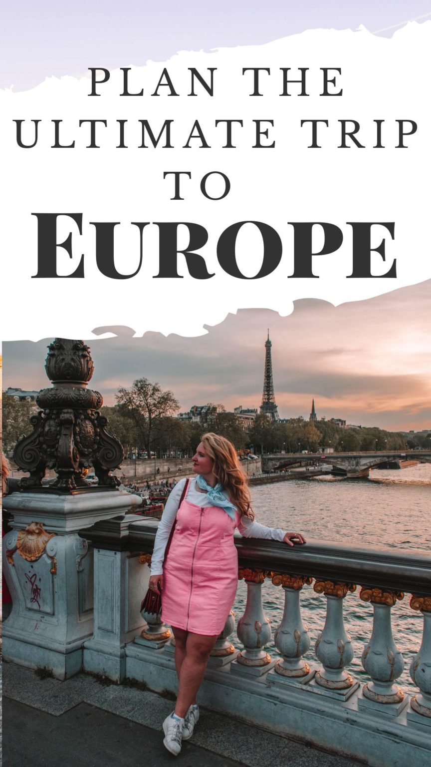 How to Plan a Trip to Europe: The Ultimate Guide - Helene in Between