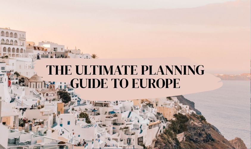 How to Plan a Stress Free Trip to Europe - Helene in Between