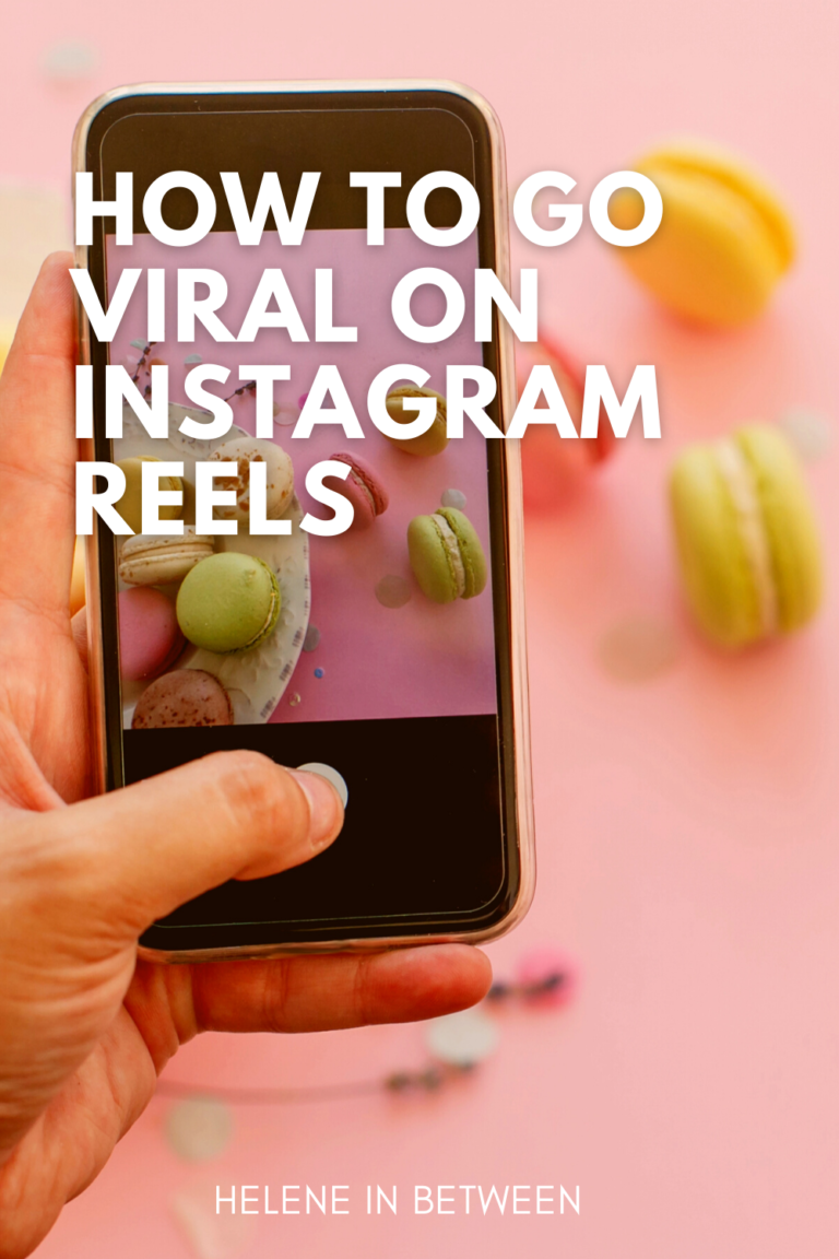 How To Go Viral On Instagram Reels - Helene In Between