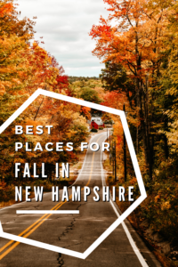 8 Best Places for Fall in New Hampshire - Helene in Between