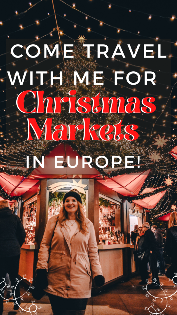 Come Travel with Me for Europe’s Christmas Markets!